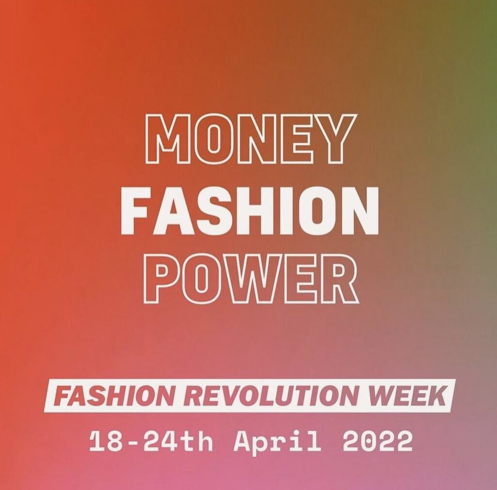 Fashion revolution Week 2022 Money Fashion Power 
